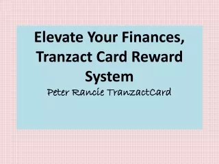 Peter Rancie TranzactCard - Elevate Your Finances, Tranzact Card Reward System