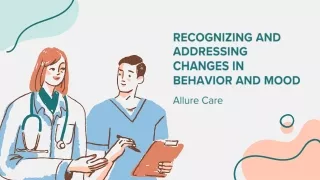 RECOGNIZING AND ADDRESSING CHANGES IN BEHAVIOR AND MOOD