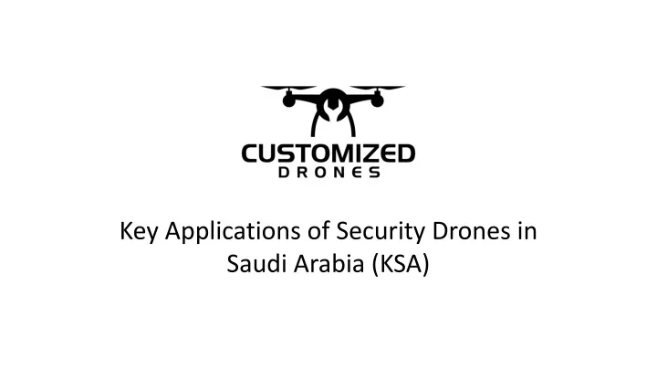key applications of security drones in saudi