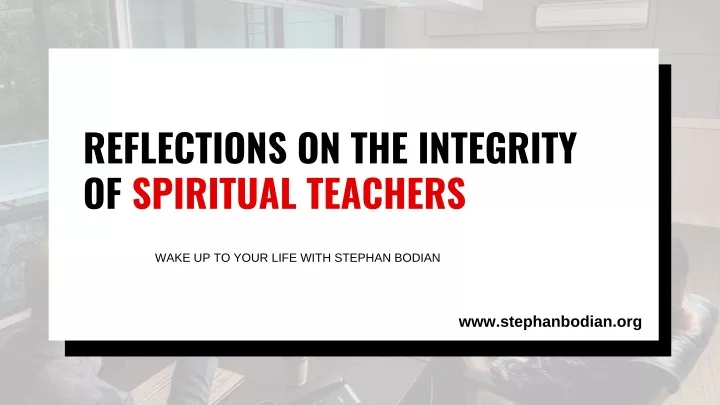 reflections on the integrity of spiritual teachers