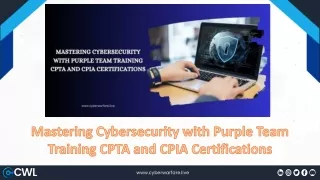 Mastering Cybersecurity with Purple Team Training CPTA and CPIA Certifications