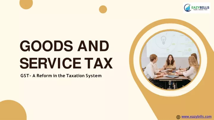 goods and s e r v i c e t a x gst a reform in the taxation system