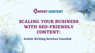 Scaling Your Business with SEO-Friendly Content Article Writing Services Unveiled