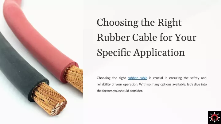 choosing the right rubber cable for your specific