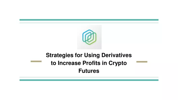 strategies for using derivatives to increase