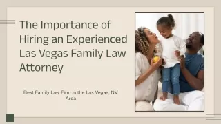 The Importance of Hiring an Experienced Las Vegas Family Law Attorney