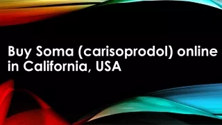 Buy Soma (carisoprodol) online in California, USA