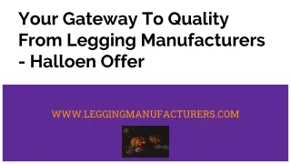 Leggings Manufacturer' Halloen Offer - Your Ultimate Leggings Destination