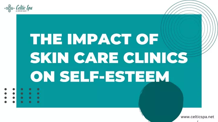 the impact of skin care clinics on self esteem