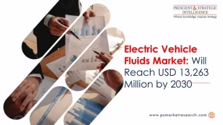 Flowing into the Future: Insights into the Electric Vehicle Fluids Market