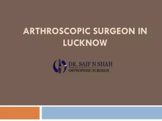 Arthroscopic Surgeon in Lucknow