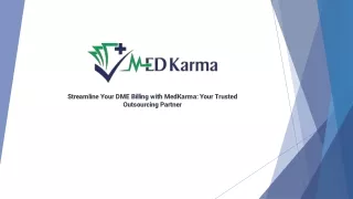 Streamline Your DME Billing with MedKarma: Your Trusted Outsourcing Partner