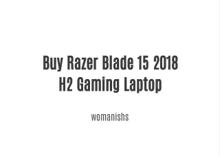 Buy Razer Blade 15 2018 H2 Gaming Laptop