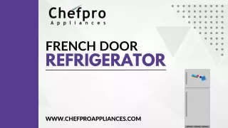 French Door Refrigerator |Stylish and Functional Fridge Options