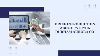 Brief Introduction About Patryck Durham Aurora CO