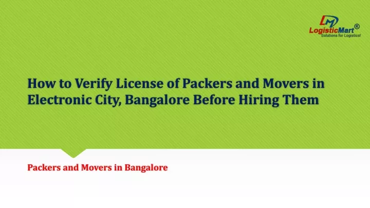 how to verify license of packers and movers in electronic city bangalore before hiring them