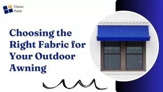 Choosing the Right Fabric for Your Outdoor Awning