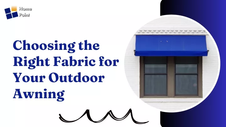 choosing the right fabric for your outdoor awning