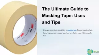 The-Ultimate-Guide-to-Masking-Tape-Uses-and-Tips.pptx