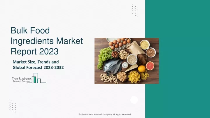 bulk food ingredients market report 2023