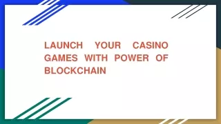 Launch your casino games with the power of  blockchain