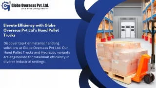 Elevate Efficiency with Globe Overseas Pvt Ltd's Hand Pallet Trucks