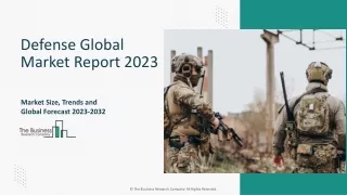 Defense Market Size, Share, Trends And Outlook Report 2023-2032