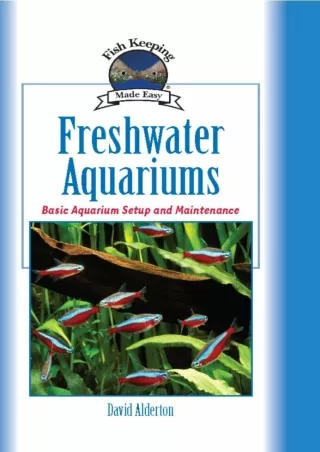 PDF/READ Freshwater Aquariums: Basic Aquarium Setup and Maintenance (Fish Keeping Made Easy)