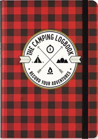 $PDF$/READ/DOWNLOAD The Camping Logbook (Camping Journal): Record Your Adventures