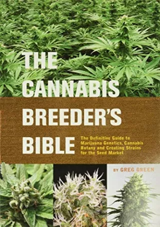 DOWNLOAD/PDF The Cannabis Breeder's Bible: The Definitive Guide to Marijuana Genetics, Cannabis Botany and Creating Stra