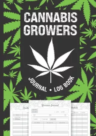 PDF_ Cannabis Growers Journal: Weed Growing Journal Log Book Sized 6'x9' (150 Pages) - Keep Track of Your Marijuana Cult