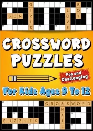 $PDF$/READ/DOWNLOAD Crossword Puzzles for Kids Ages 9 to 12: Fun and Challenging Crossword Puzzles for Kids Ages 9, 10,