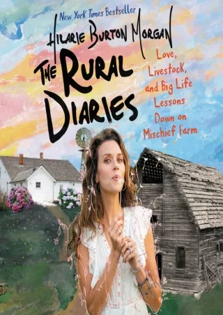 PDF/READ The Rural Diaries: Love, Livestock, and Big Life Lessons Down on Mischief Farm