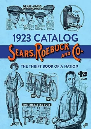 [PDF READ ONLINE] 1923 Catalog Sears, Roebuck and Co.: The Thrift Book of a Nation