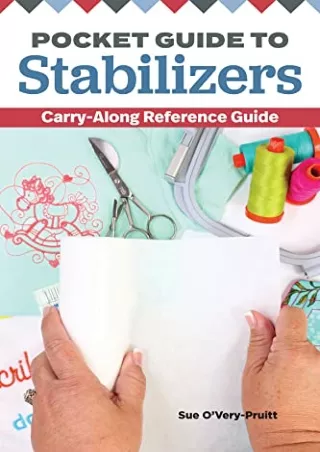 Download Book [PDF] Pocket Guide to Stabilizers: Carry-Along Reference Guide (Landauer) 4x6 Sewing Reference for Tear-Aw