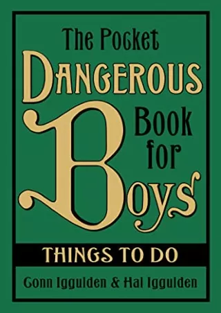 [PDF READ ONLINE] The Pocket Dangerous Book for Boys: Things to Do