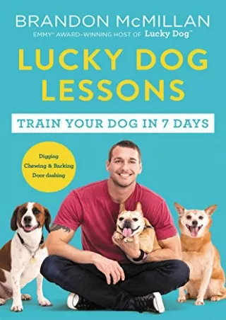 [PDF] DOWNLOAD Lucky Dog Lessons: Train Your Dog in 7 Days