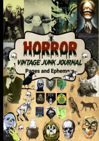 [PDF] DOWNLOAD Horror Vintage Junk Journal Pages & Ephemera: Over 150 Piece Collection of Ephemera for Junk Journals, De