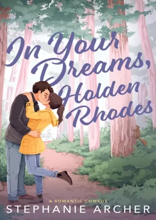 Download Book [PDF] In Your Dreams, Holden Rhodes: A Spicy Small Town Grumpy Sunshine Romance (The Queen's Cove Series B