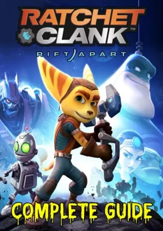 Download Book [PDF] Ratchet & Clank Rift Apart : COMPLETE GUIDE: Best Tips, Tricks, Walkthroughs and Strategies to Becom