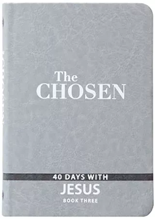 [PDF] DOWNLOAD The Chosen Book Three: 40 Days with Jesus (The Chosen, 3)