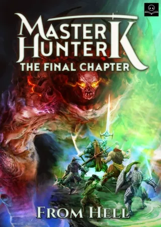 Read ebook [PDF] The Final Chapter: A LitRPG Adventure (Master Hunter K, Book 3)
