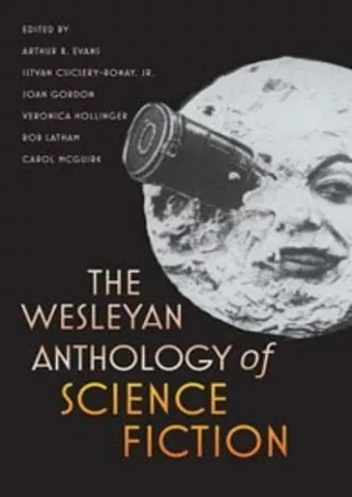 [READ DOWNLOAD] The Wesleyan Anthology of Science Fiction