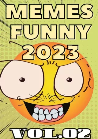 [PDF READ ONLINE] Funny Danks 2023:MÉMÉS::The Ultimate In Fresh Internet Hilarious Humor Vol.2