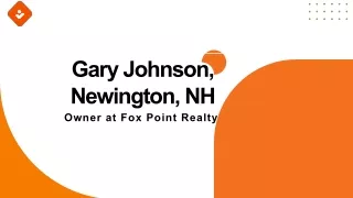 Gary Johnson (Newington NH) - A Flexible Professional