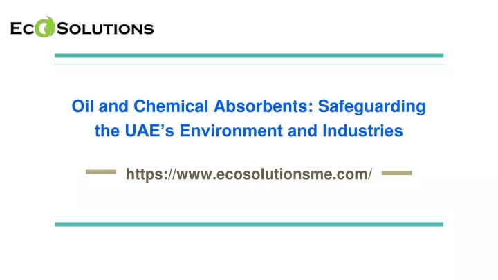 oil and chemical absorbents safeguarding the uae s environment and industries