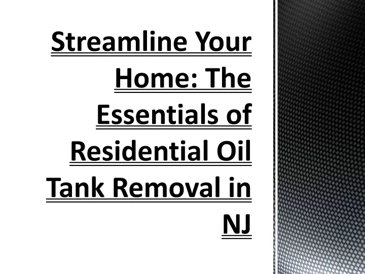 streamline your home the essentials of residential oil tank removal in nj