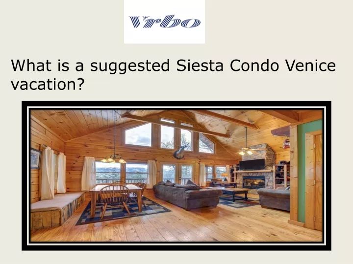 what is a suggested siesta condo venice vacation