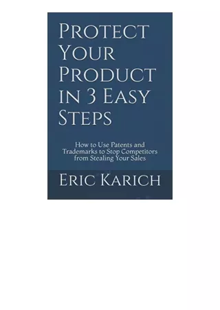 Ebook Download Protect Your Product In 3 Easy Steps How To Use Patents And Trade