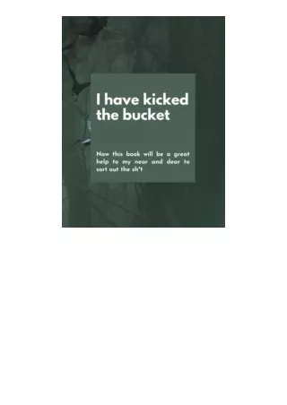 Download Ive Kicked The Bucket Now This Book Will Be A Great Help To My Near And